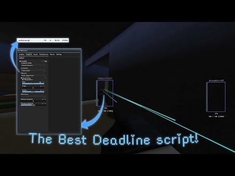 THE BEST Deadline Script! ESP, LEGIT, RAGE!