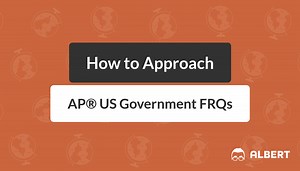 How to Approach AP® US Government FRQs | Albert.io