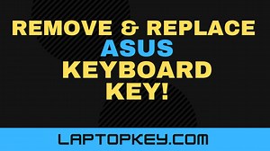 How To Remove Replace Asus Individual Laptop Keyboard Keys