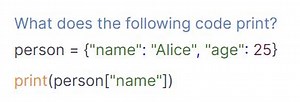 What does the following code print? person = \{"name": "Alice",... | Filo