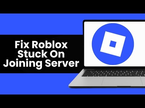 How To Fix Roblox Stuck On Joining Server