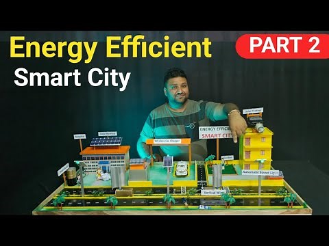 Energy efficient smart city | latest innovative working model for science project | part 2