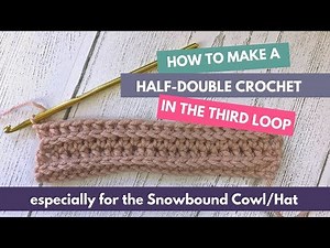 How to HDC in the Third Loop (Crochet Stitch Tutorial)