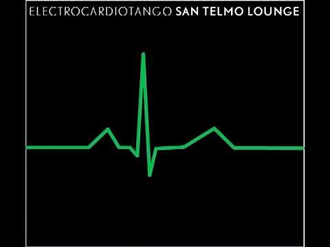 electro tango / tango electronico - SAN TELMO LOUNGE - Amor & Devoción