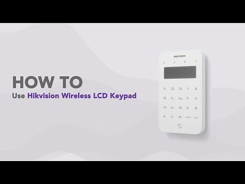 How to Use Hikvision Wireless LCD Keypad