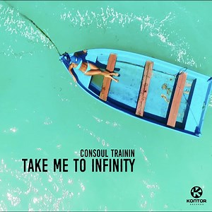 Take Me to Infinity (Radio Edit) - Consoul Trainin: Song Lyrics, Music Videos & Concerts