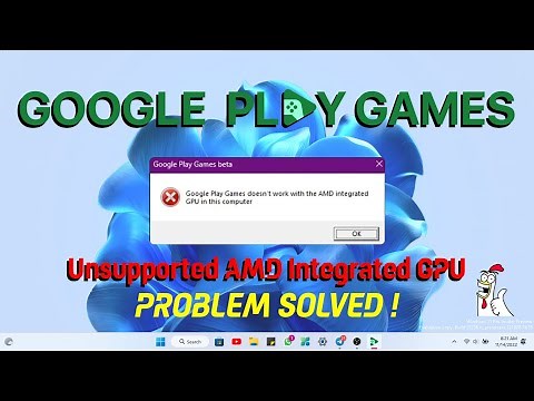 Google Play Games Unsupported AMD Integrated GPU | Problem Solved