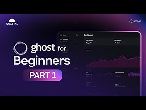 Ghost for Beginners Part 1: How To Set Up Your Ghost Website