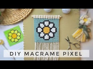 DIY MACRAME PIXEL (Macrame Daisy Wall Hanging) —EASY Pattern