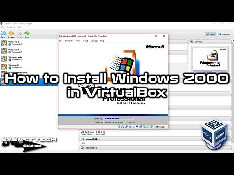 How to Install Windows 2000 in VirtualBox 5 on Windows 10 | SYSNETTECH Solutions