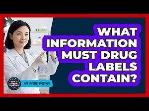 What Information Must Drug Labels Contain?
