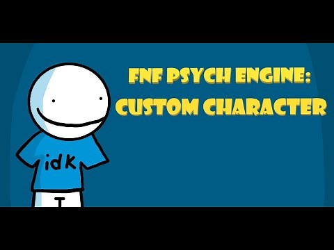 HOW TO ADD A CUSTOM CHARACTER INTO FNF PSYCH ENGINE