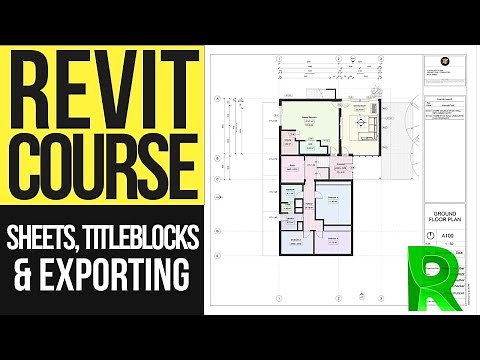 Sheets, Titleblocks & Exporting in Revit Tutorial | Advanced Revit Course 01