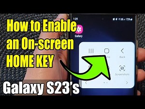 Galaxy S23's: How to Enable an On-screen HOME KEY