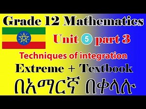Grade 12 Mathematics Unit 5 part 3 Integration by partial fraction, by part and by tabular method