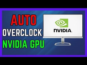 How To Auto Overclock Nvidia GPU - (Full Guide!)
