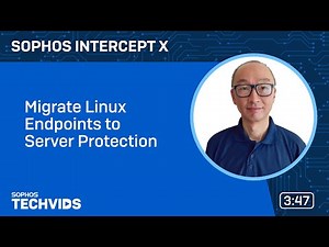 Sophos Intercept X: Migrate Linux Endpoints to Server Protection
