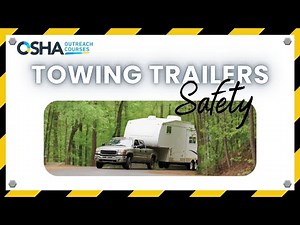 OSHA Towing Trailers Safety | Essential Tips and Guidelines for Safe Towing