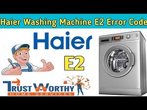 Haier Washing Machine E2 Error Code || Haier Washing Machine E2 Problem