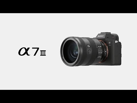 Introducing Alpha 7 III | Sony | α