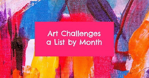Art Challenges - A List By Month