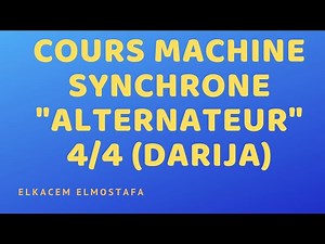 Cours machine synchrone "Alternateur" 4/4 (DARIJA)