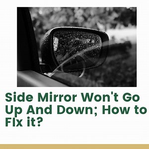 Side Mirror Won't Go Up And Down: How to FIx it? - Engine Diary