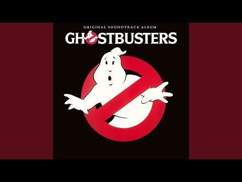 Ghostbusters (from the "Ghostbusters" Original Motion Picture Soundtrack)