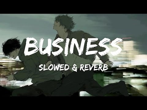 Business (Slowed & Reverb) DYSTINCT