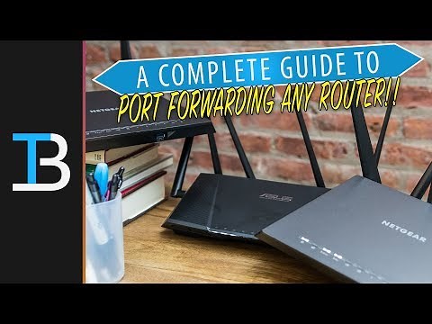 A Complete Guide To Port Forwarding (How To Port Forward on ANY Router!)