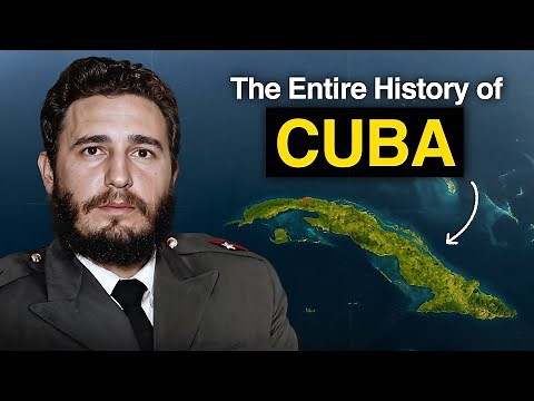 The ENTIRE History of Cuba Explained | Colonial Era to Modern Cuba