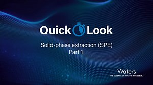 Solid-Phase Extraction (SPE) Round Table – Part 1 of 3 - Waters Videos
