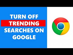 How To Turn Off Trending Searches On Google Chrome