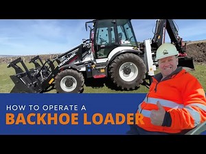 How to Operate a Backhoe Loader