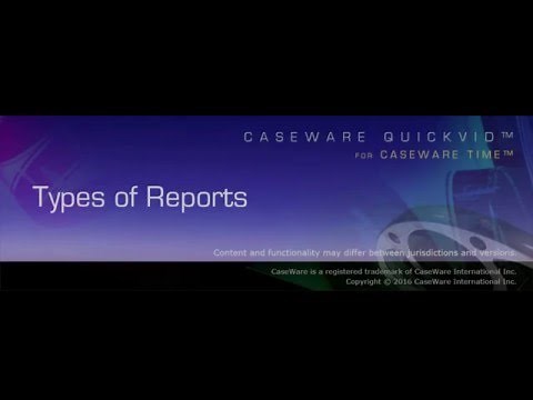 CaseWare QuickVids: Types of Reports