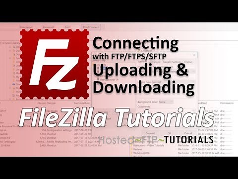 FileZilla Tutorial - Connecting with FTP, FTPS, SFTP, uploading and downloading