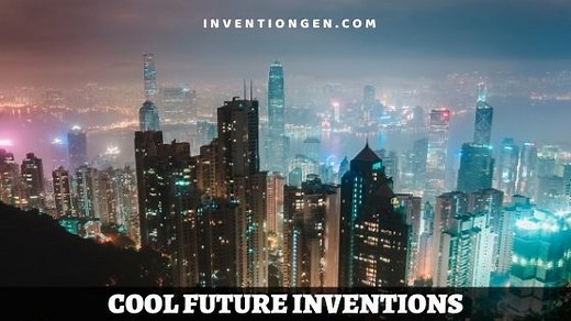 45 Cool Future Inventions: Sci-Fi, Prediction, Reality? - INVENTgen