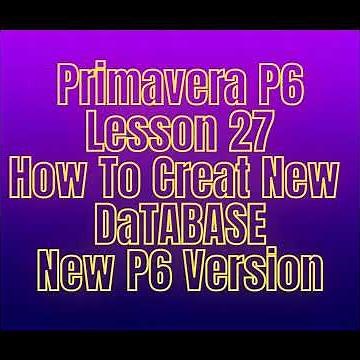 Primavera P6 Lesson 27 - Create database with New P6 Version