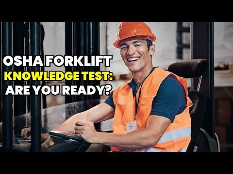 Ace Your Forklift Certification: 20 OSHA Accreditation Questions!