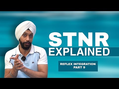 Understanding STNR | Reflex Integration Series | Dr. R. S. Bagga