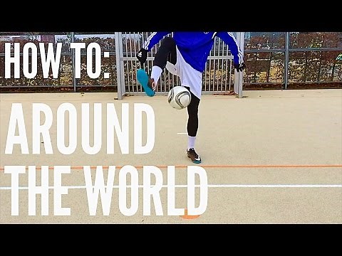 How to Do the Around the World (Soccer/Football Freestyle Trick)