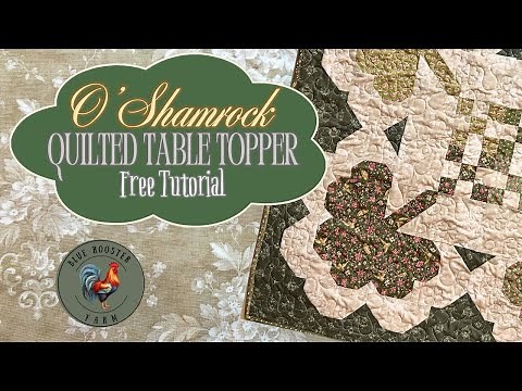 Free Tutorial\\O'Shamrock Quilted Table Topper\\Beginner Friendly\\Step-By-Step Directions\\March Decor