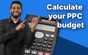 How to Calculate a PPC Budget for Your Business