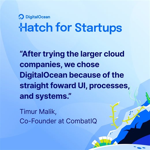 Hatching plans for the future? DigitalOcean can help. 🚀☁️ Hatch helps startups like CombatIQ build, launch, & scale with a range of benefits, including 12 months of DigitalOcean credits, expert one-on-ones, & more. 🔗 https://do.co/4juomxJ | DigitalOcean
