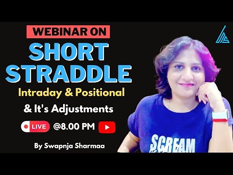 Short Straddle (Intraday & Positional) & It's Adjustments II LIVE WEBINAR II By Swapnja Sharmaa