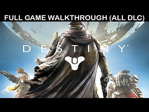 DESTINY 1 Full Game Walkthrough - No Commentary (Full Story with All DLC)