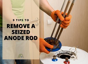 9 Tips to Remove a Seized Anode Rod - The Tibble