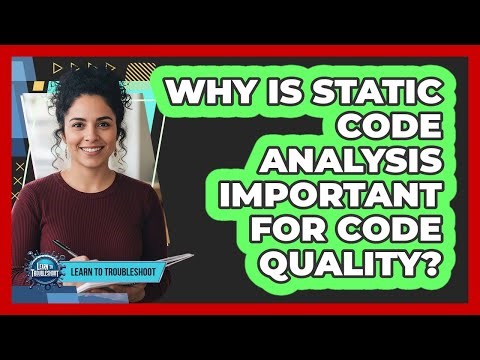 Why Is Static Code Analysis Important for Code Quality?