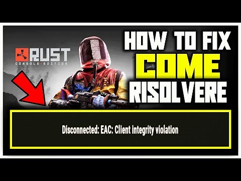 CLIENT INTEGRITY VIOLATION | DISCONNESSIONE EAC SU RUST - COME RISOLVERE IN 2 MINUTI