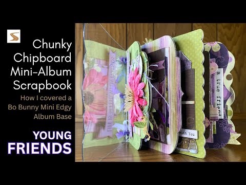 Chunky Chipboard Mini Album Scrapbook Ideas | Young Friends